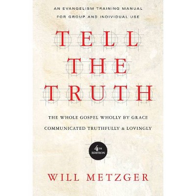 Tell the Truth - 4th Edition by  Will Metzger (Paperback)