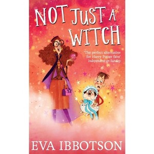 Not Just a Witch - by  Eva Ibbotson (Paperback) - 1 of 1