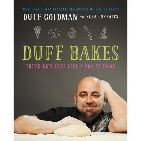 Duff Bakes - By Duff Goldman (hardcover) : Target