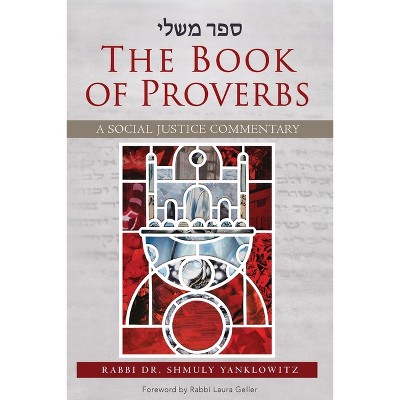 The Book of Proverbs - by  Shmuly Yanklowitz (Paperback)