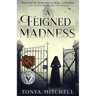 A Feigned Madness - by  Tonya Mitchell (Paperback)