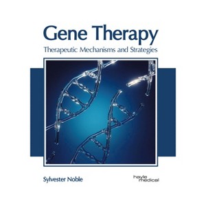 Gene Therapy: Therapeutic Mechanisms and Strategies - by  Sylvester Noble (Hardcover) - 1 of 1