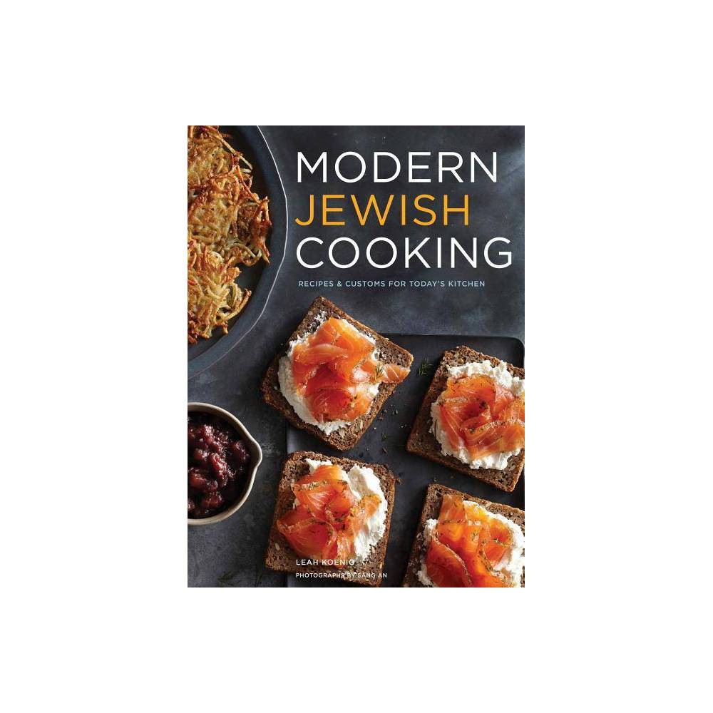 ISBN 9781452127484 product image for Modern Jewish Cooking - by Leah Koenig (Hardcover) | upcitemdb.com