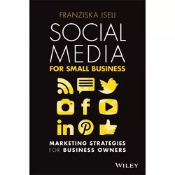 Social Media for Small Business - by  Franziska Iseli (Paperback)