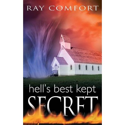  Hell's Best Kept Secret - by  Ray Comfort (Paperback) 