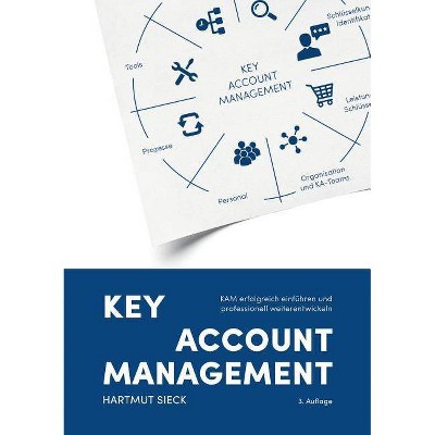 Key Account Management - by  Hartmut Sieck (Paperback)