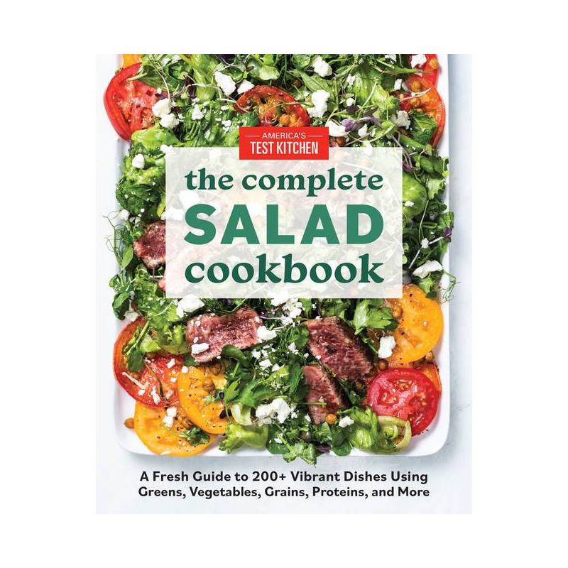 The Complete Salad Cookbook - (The Complete Atk Cookbook) by  America's Test Kitchen (Paperback), 1 of 2