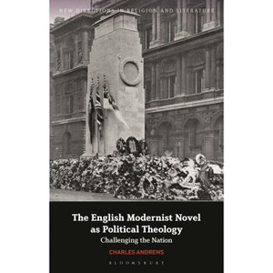 The English Modernist Novel as Political Theology - (New Directions in Religion and Literature) by Charles Andrews - 1 of 1