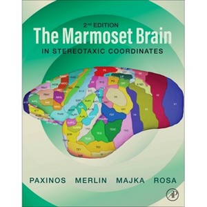 The Marmoset Brain in Stereotaxic Coordinates - 2nd Edition by  George Paxinos & Marcello Rosa & Sam Merlin & Piotr Majka (Hardcover) - 1 of 1