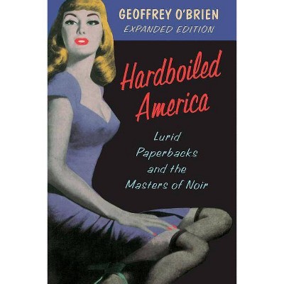 Hardboiled America - by  Geoffrey O'Brien (Paperback)