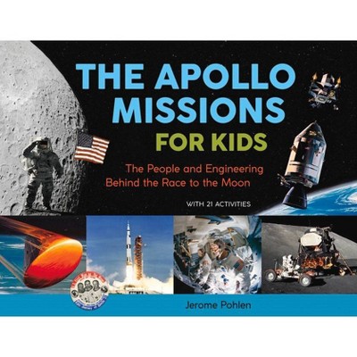 The Apollo Missions for Kids, 71 - (For Kids) by  Jerome Pohlen (Paperback)