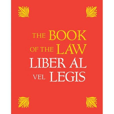 The Book of the Law: Liber Al Vel Legis - by  Aleister Crowley & Rose Edith Crowley (Hardcover)