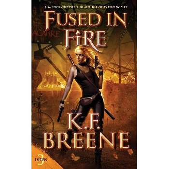 Fused in Fire - (Demon Days, Vampire Nights World) by  K F Breene (Paperback)