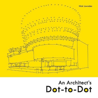 An Architect's Dot-To-Dot - by  Nick Lowndes (Paperback)