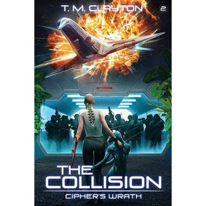 Cipher's Wrath - (Collision) 2nd Edition by  Clayton T M (Paperback) - 1 of 1