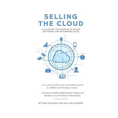 Selling the Cloud - by  Mark Petruzzi & Paul Melchiorre (Paperback)