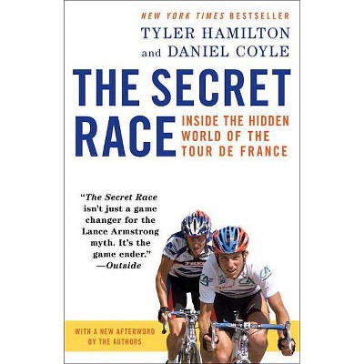 The Secret Race - by  Tyler Hamilton & Daniel Coyle (Paperback)