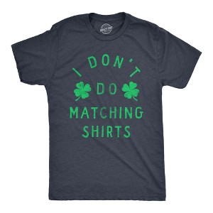 Mens Funny T Shirts I Dont Do Matching Shirts St Patricks Day Shirt For Guys - Crazy Dog Men's T Shirt - 1 of 4