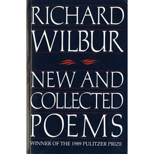 New and Collected Poems - (Harvest Book) by  Richard Wilbur (Paperback) - 1 of 1