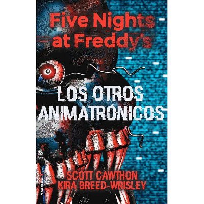 Five Nights at Freddy's. Los Otros Animatronicos - by  Scott Cawthon (Hardcover)