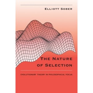 The Nature of Selection - 2nd Edition by  Elliott Sober (Paperback) - 1 of 1