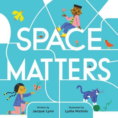 Space Matters - by  Jacque Lynn (Hardcover)