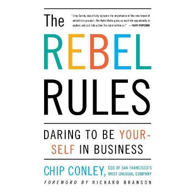 The Rebel Rules - by  Chip Conley (Paperback)