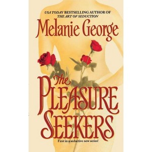 The Pleasure Seekers - by  Melanie George (Paperback) - 1 of 1