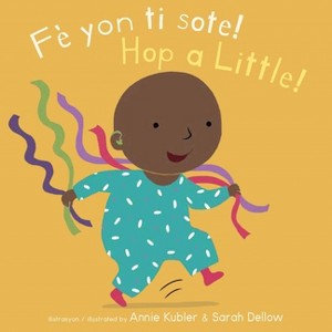 Fè Yon Ti Sote!/Hop a Little! - (Baby Rhyme Time (Haitian Creole/English)) (Board Book) - 1 of 1