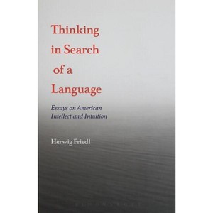 Thinking in Search of a Language - by  Herwig Friedl (Paperback) - 1 of 1