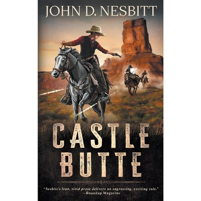 Castle Butte - by  John D Nesbitt (Paperback)