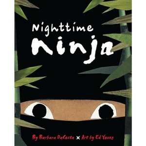 Nighttime Ninja - by  Barbara Dacosta (Hardcover) - 1 of 1