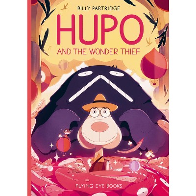 Hupo and the Wonder Thief (Library Edition) - by  Billy Partridge (Hardcover)