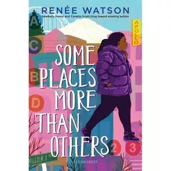 Some Places More Than Others - by  Renée Watson (Hardcover)