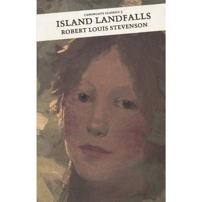 Island Landfalls - (Canongate Classics) by  Robert Louis Stevenson (Paperback)