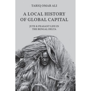 A Local History of Global Capital - (Histories of Economic Life) by Tariq Omar Ali - 1 of 1