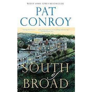 South of Broad (Reprint) (Paperback) by Pat Conroy