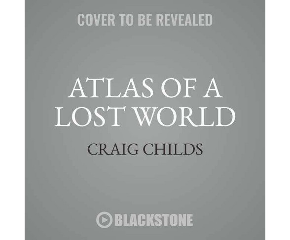 Atlas of a Lost World Lib/E - (AudioCD)