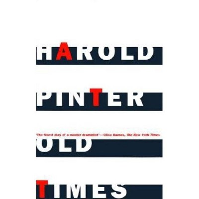 Old Times - (Pinter, Harold) by  Harold Pinter (Paperback)