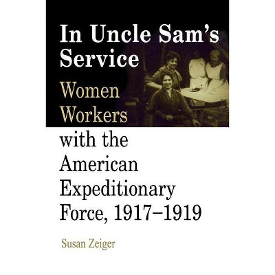 In Uncle Sam's Service - by  Susan Zeiger (Paperback)