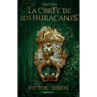 La Corte de Los Huracanes / The Court of Hurricanes - (Vampyria) by  Victor Dixen (Paperback)