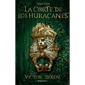 La Corte de Los Huracanes / The Court of Hurricanes - (Vampyria) by  Victor Dixen (Paperback) - 1 of 1