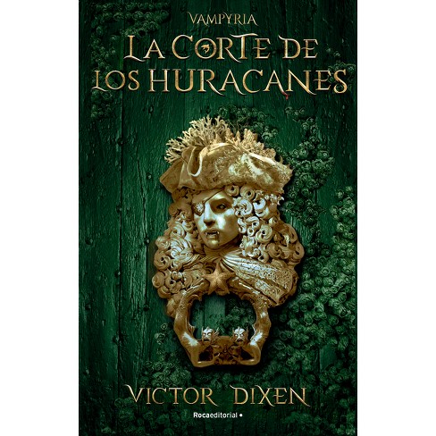 La Corte de Los Huracanes / The Court of Hurricanes - (Vampyria) by  Victor Dixen (Paperback) - image 1 of 1