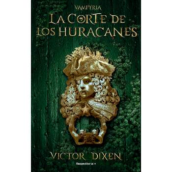 La Corte de Los Huracanes / The Court of Hurricanes - (Vampyria) by  Victor Dixen (Paperback)