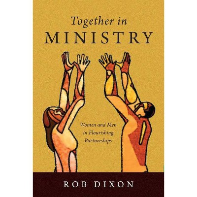 Together in Ministry - by  Rob Dixon (Paperback)