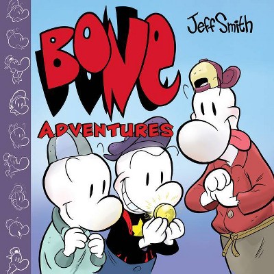 Bone Adventures: A Graphic Novel (Combined Volume) - (Bone Reissue Graphic Novels (Hardcover)) by  Jeff Smith (Paperback)