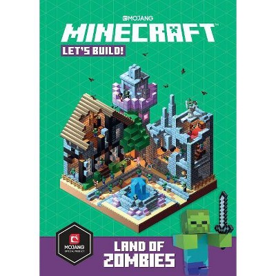 Minecraft: Let's Build! Land of Zombies - by  Mojang Ab & The Official Minecraft Team (Hardcover)