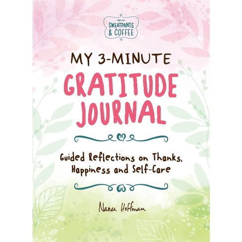 My 3-minute Gratitude Journal (sweatpants & Coffee) - By Nanea Hoffman ...