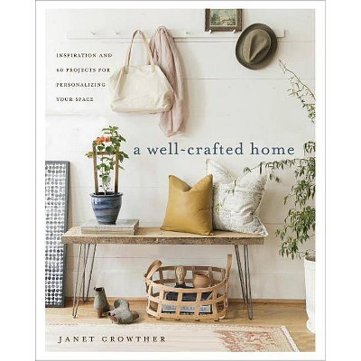 A Well-Crafted Home - by  Janet Crowther (Paperback)