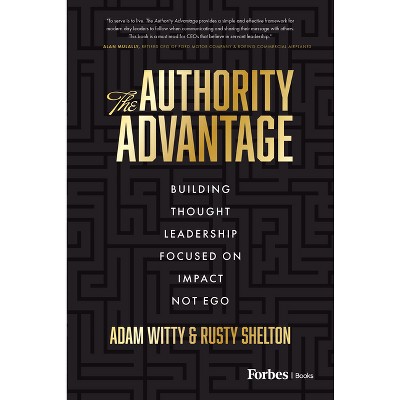 The Authority Advantage - By Adam Witty & Rusty Shelton (hardcover ...